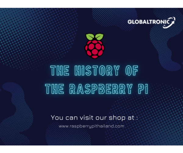 The History of the Raspberry Pi